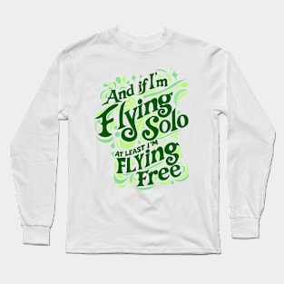 Flying Solo, Flying Free - Wicked Long Sleeve T-Shirt